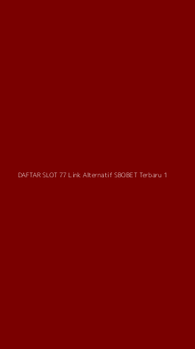 Tampilan Antarmuka Aplikasi Daftar Slot 77 Link Alternatif Sbobet Terbaru - 1