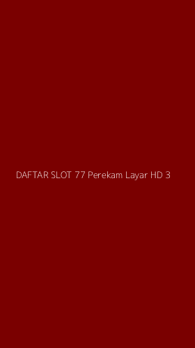 Tampilan Antarmuka Aplikasi Daftar Slot 77 Perekam Layar Hd - 3