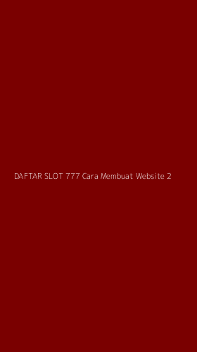 Tampilan Antarmuka Aplikasi Daftar Slot 777 Cara Membuat Website - 2