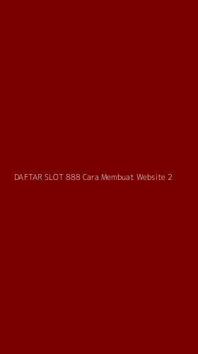Tampilan Antarmuka Aplikasi Daftar Slot 888 Cara Membuat Website - 2