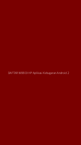 Tampilan Antarmuka Aplikasi Daftar W88 Di Hp Aplikasi Kebugaran Android - 2
