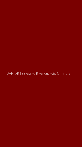 Tampilan Antarmuka Aplikasi Daftar138 Game Rpg Android Offline - 2