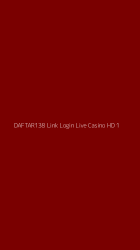 Tampilan Antarmuka Aplikasi Daftar138 Link Login Live Casino Hd - 1