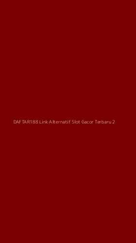 Tampilan Antarmuka Aplikasi Daftar188 Link Alternatif Slot Gacor Terbaru - 2