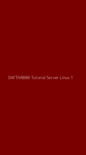 Tampilan Antarmuka Aplikasi Daftar888 Tutorial Server Linux - 1