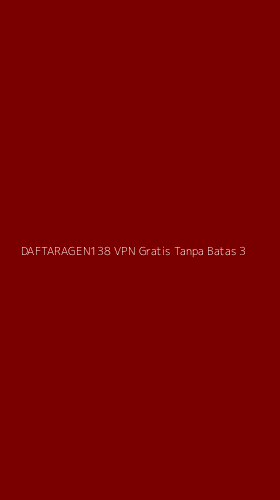 Tampilan Antarmuka Aplikasi Daftaragen138 Vpn Gratis Tanpa Batas - 3