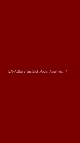 Tampilan Antarmuka Aplikasi Dana365 Situs Slot Modal Awal Kecil - 4