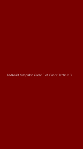 Tampilan Antarmuka Aplikasi Dana4d Kumpulan Game Slot Gacor Terbaik - 3