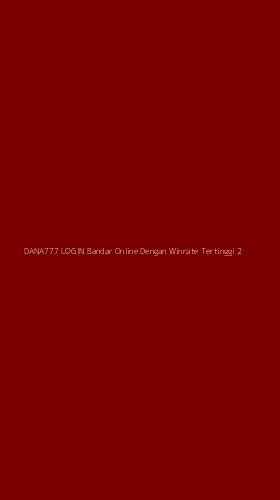 Tampilan Antarmuka Aplikasi Dana777 Login Bandar Online Dengan Winrate Tertinggi - 2