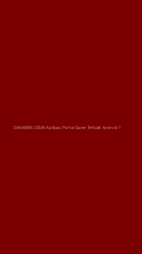 Tampilan Antarmuka Aplikasi Dana888 Login Aplikasi Portal Game Terbaik Android - 1