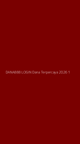 Tampilan Antarmuka Aplikasi Dana888 Login Dana Terpercaya 2026 - 1
