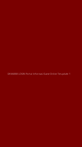 Tampilan Antarmuka Aplikasi Dana888 Login Portal Informasi Game Online Terupdate - 1