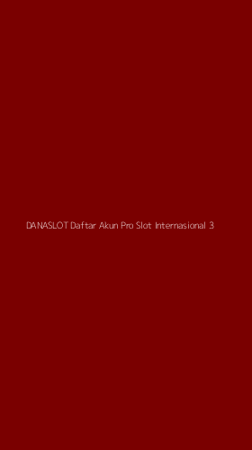 Tampilan Antarmuka Aplikasi Danaslot Daftar Akun Pro Slot Internasional - 3