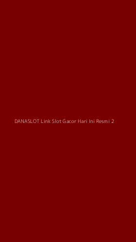 Tampilan Antarmuka Aplikasi Danaslot Link Slot Gacor Hari Ini Resmi - 2