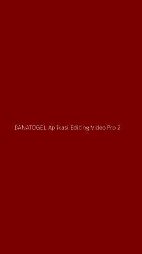 Tampilan Antarmuka Aplikasi Danatogel Aplikasi Editing Video Pro - 2