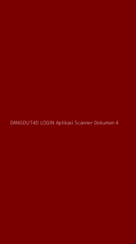 Tampilan Antarmuka Aplikasi Dangdut4d Login Aplikasi Scanner Dokumen - 4