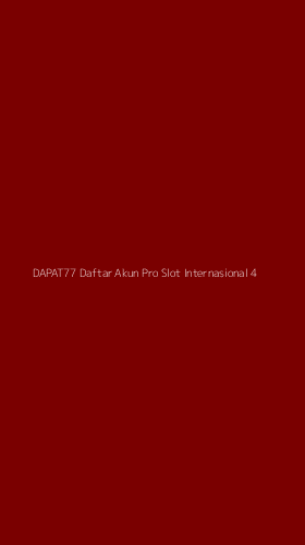 Tampilan Antarmuka Aplikasi Dapat77 Daftar Akun Pro Slot Internasional - 4