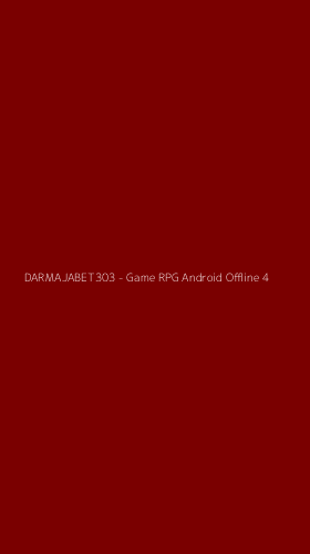 Tampilan Antarmuka Aplikasi DARMAJABET303 - Game RPG Android Offline - 4