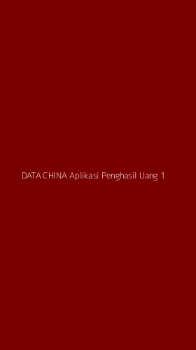 Tampilan Antarmuka Aplikasi Data China Aplikasi Penghasil Uang - 1