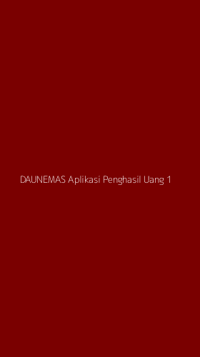 Tampilan Antarmuka Aplikasi Daunemas Aplikasi Penghasil Uang - 1