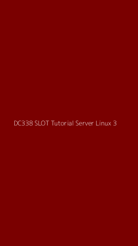 Tampilan Antarmuka Aplikasi Dc338 Slot Tutorial Server Linux - 3