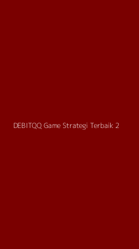 Tampilan Antarmuka Aplikasi Debitqq Game Strategi Terbaik - 2