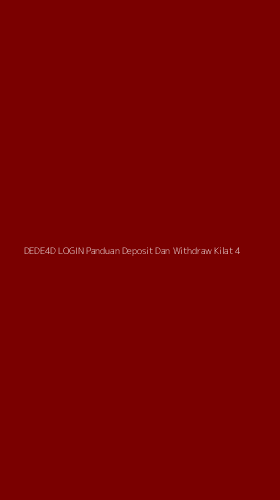 Tampilan Antarmuka Aplikasi Dede4d Login Panduan Deposit Dan Withdraw Kilat - 4