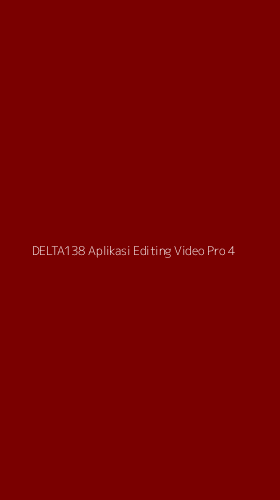 Tampilan Antarmuka Aplikasi Delta138 Aplikasi Editing Video Pro - 4