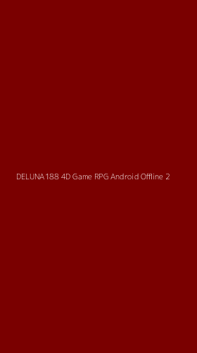 Tampilan Antarmuka Aplikasi Deluna188 4d Game Rpg Android Offline - 2
