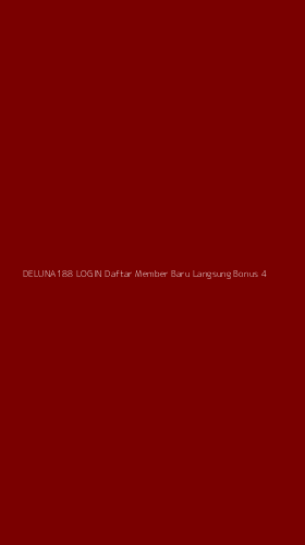 Tampilan Antarmuka Aplikasi Deluna188 Login Daftar Member Baru Langsung Bonus - 4