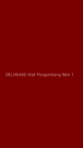 Tampilan Antarmuka Aplikasi Deluna4d Alat Pengembang Web - 1