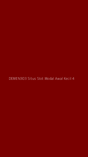 Tampilan Antarmuka Aplikasi Demen303 Situs Slot Modal Awal Kecil - 4