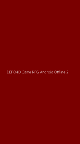 Tampilan Antarmuka Aplikasi Depo4d Game Rpg Android Offline - 2
