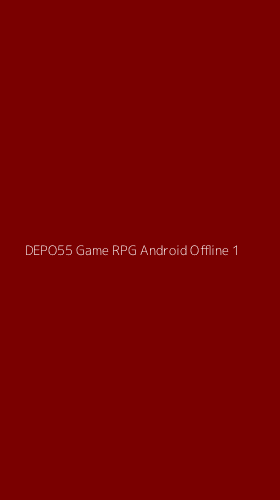 Tampilan Antarmuka Aplikasi Depo55 Game Rpg Android Offline - 1