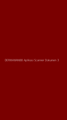 Tampilan Antarmuka Aplikasi Dermawan88 Aplikasi Scanner Dokumen - 3