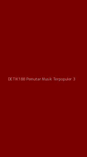 Tampilan Antarmuka Aplikasi Detik188 Pemutar Musik Terpopuler - 3