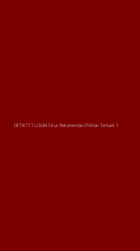 Tampilan Antarmuka Aplikasi Detik777 Login Situs Rekomendasi Pilihan Terbaik - 1