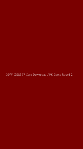 Tampilan Antarmuka Aplikasi Dewa Zeus77 Cara Download Apk Game Resmi - 2