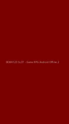 Tampilan Antarmuka Aplikasi DEWA123 SLOT - Game RPG Android Offline - 2