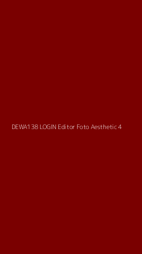 Tampilan Antarmuka Aplikasi Dewa138 Login Editor Foto Aesthetic - 4