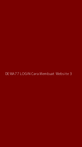 Tampilan Antarmuka Aplikasi Dewa77 Login Cara Membuat Website - 3