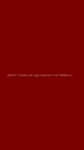 Tampilan Antarmuka Aplikasi Dewa77 Login Link Login Alternatif Anti Nawala - 2