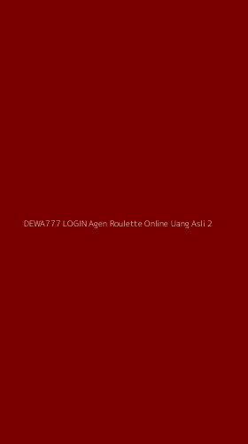 Tampilan Antarmuka Aplikasi Dewa777 Login Agen Roulette Online Uang Asli - 2
