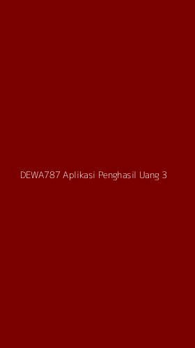 Tampilan Antarmuka Aplikasi Dewa787 Aplikasi Penghasil Uang - 3
