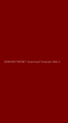 Tampilan Antarmuka Aplikasi Dewa99 Freebet Download Template Web - 2