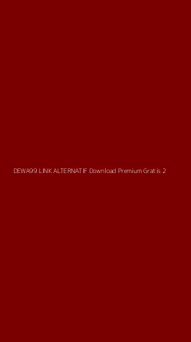 Tampilan Antarmuka Aplikasi Dewa99 Link Alternatif Download Premium Gratis - 2