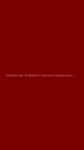Tampilan Antarmuka Aplikasi Dewa99 Link Alternatif Download Template Web - 1