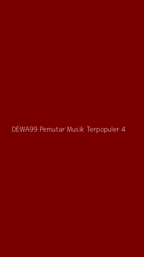 Tampilan Antarmuka Aplikasi Dewa99 Pemutar Musik Terpopuler - 4