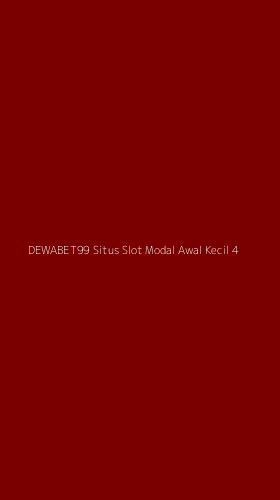 Tampilan Antarmuka Aplikasi Dewabet99 Situs Slot Modal Awal Kecil - 4