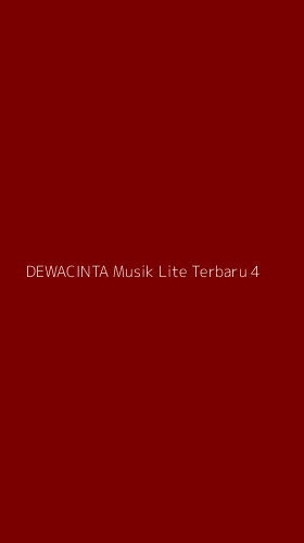 Tampilan Antarmuka Aplikasi Dewacinta Musik Lite Terbaru - 4
